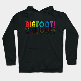 Bigfoot! (rainbow) Hoodie